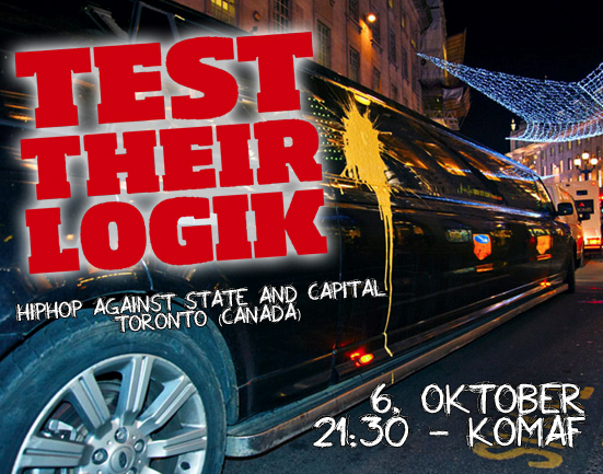 Test Their Logik [HipHop against State and Capital from Toronto] am 6. Oktober im KomaF