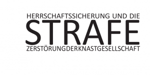 Strafe und Zerstörung der Knastgesellschaft